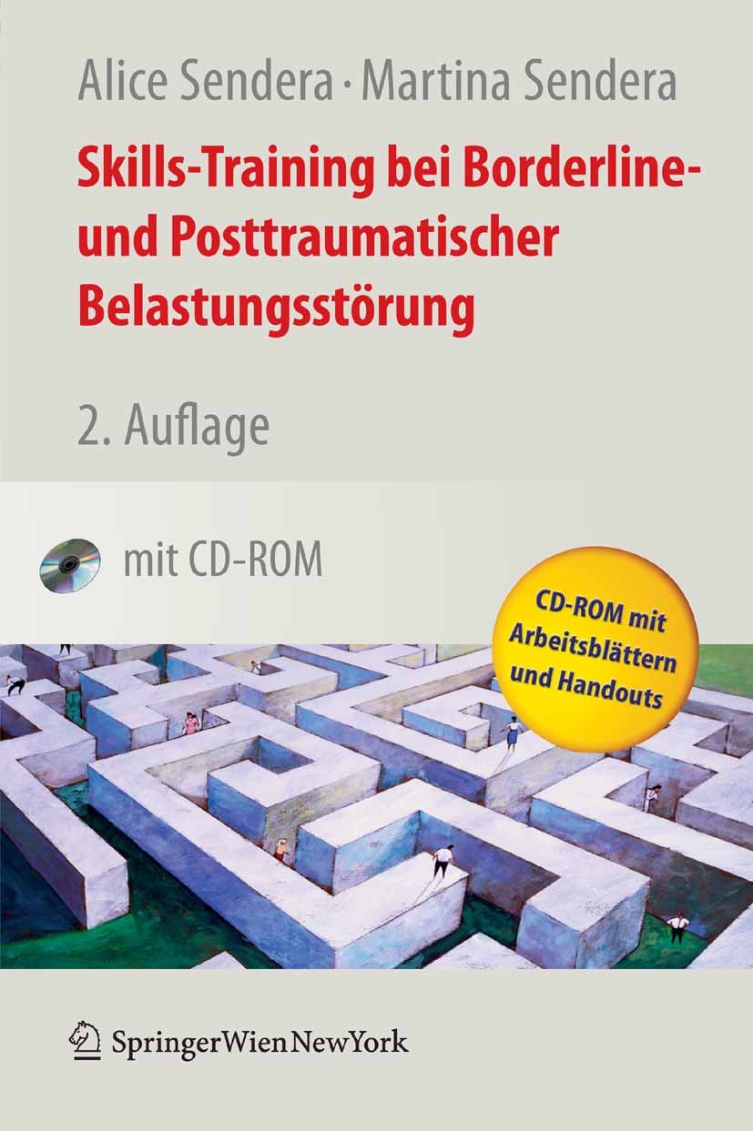 Titlebook: Skills-Training bei Borderline- und Posttraumatischer Belastungsstörung; Alice Sendera,Martina Sendera Book 20072nd edition Springer-Verla Titlebook: Skills-Training bei Borderline- und Posttraumatischer Belastungsstörung; Alice Sendera,Martina Sendera Book 20072nd edition Springer-Verla