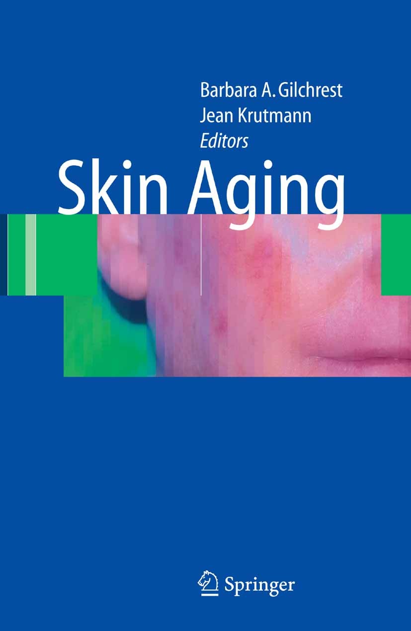 Titlebook: Skin Aging; Barbara A. Gilchrest,Jean Krutmann Book 2006 Springer-Verlag Berlin Heidelberg 2006 aesthetic dermatology.aesthetic medicine.a Titlebook: Skin Aging; Barbara A. Gilchrest,Jean Krutmann Book 2006 Springer-Verlag Berlin Heidelberg 2006 aesthetic dermatology.aesthetic medicine.a