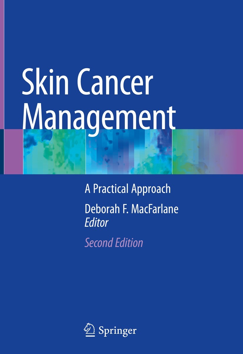 Titlebook: Skin Cancer Management; A Practical Approach Deborah F. MacFarlane Book 2021Latest edition Springer Nature Switzerland AG 2021 basal cell c Titlebook: Skin Cancer Management; A Practical Approach Deborah F. MacFarlane Book 2021Latest edition Springer Nature Switzerland AG 2021 basal cell c