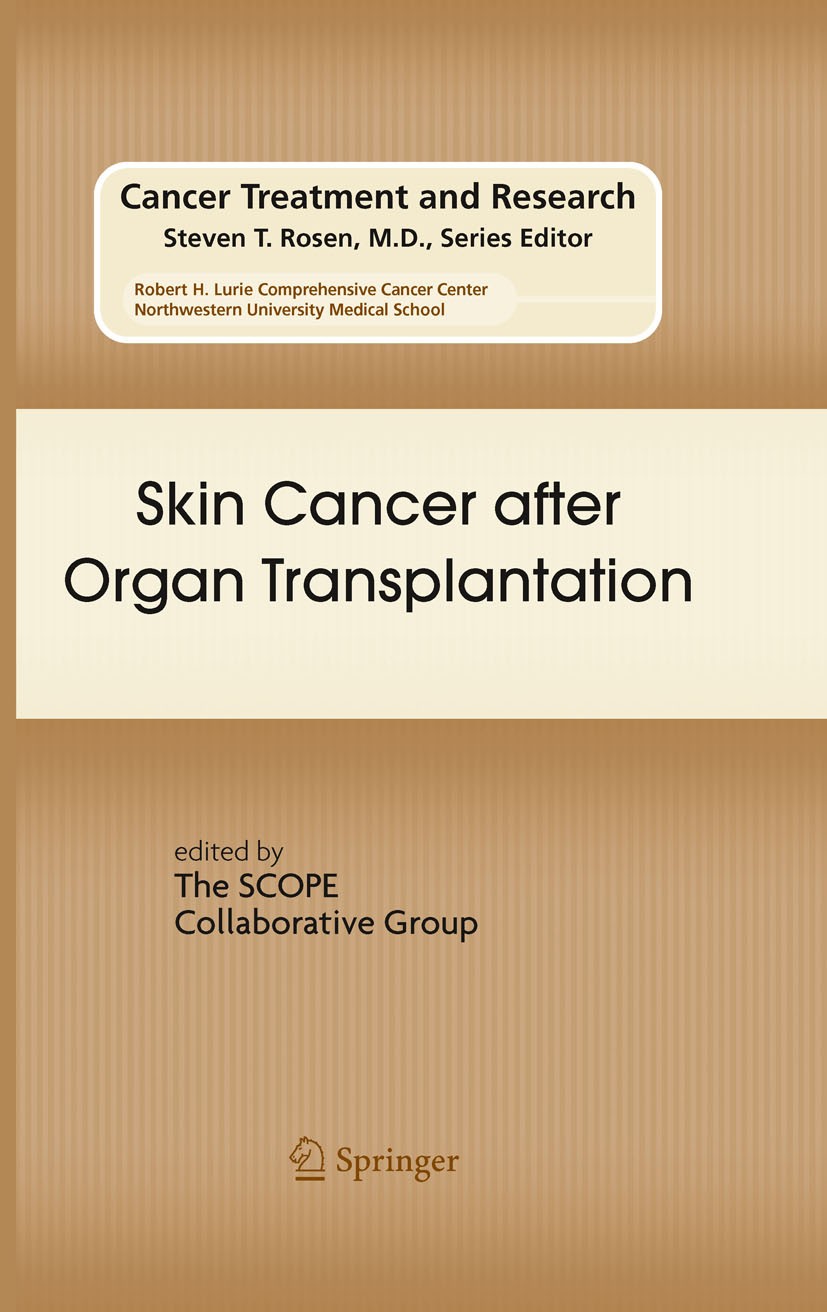Titlebook: Skin Cancer after Organ Transplantation; Eggert Stockfleth,Claas Ulrich Book 2009 Springer-Verlag US 2009 carcinoma.cutaneous malignancy.e Titlebook: Skin Cancer after Organ Transplantation; Eggert Stockfleth,Claas Ulrich Book 2009 Springer-Verlag US 2009 carcinoma.cutaneous malignancy.e