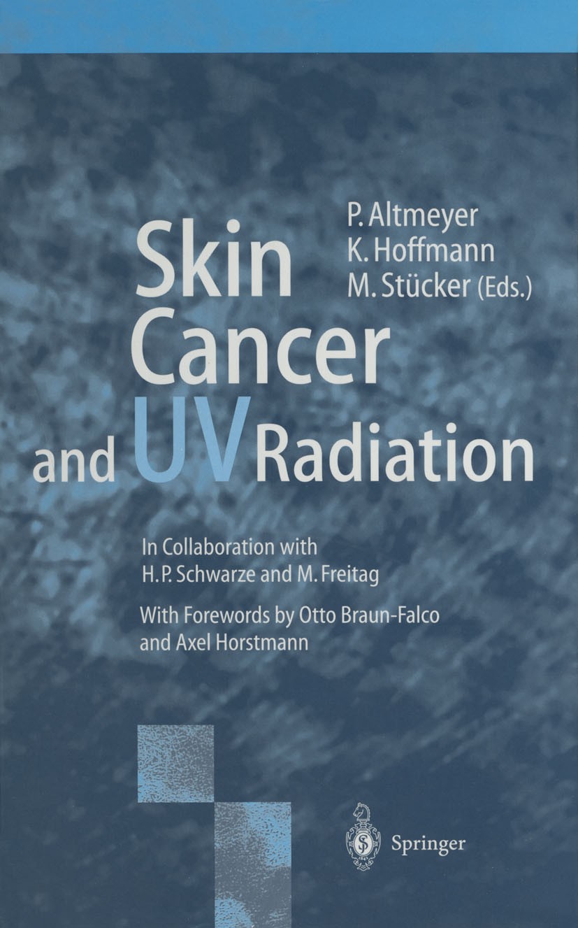 Titlebook: Skin Cancer and UV Radiation; Peter Altmeyer,Klaus Hoffmann,Markus Stücker Conference proceedings 1997 Springer-Verlag Berlin Heidelberg 1 Titlebook: Skin Cancer and UV Radiation; Peter Altmeyer,Klaus Hoffmann,Markus Stücker Conference proceedings 1997 Springer-Verlag Berlin Heidelberg 1