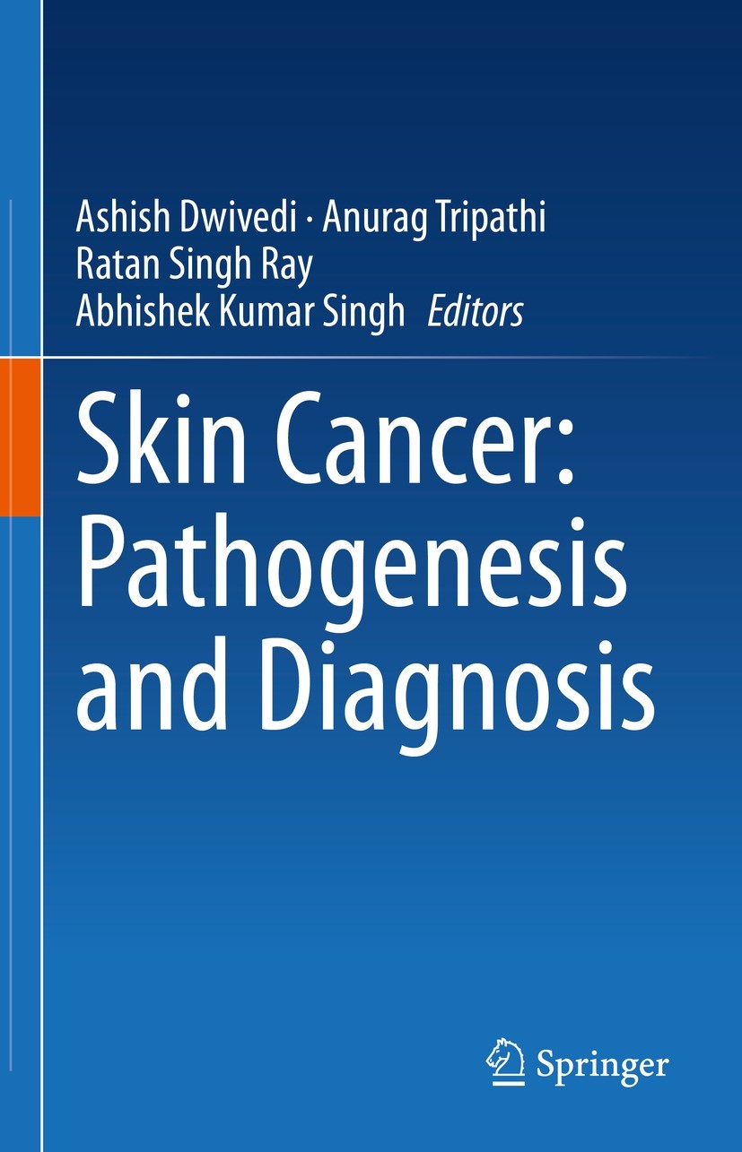 Titlebook: Skin Cancer: Pathogenesis and Diagnosis; Ashish Dwivedi,Anurag Tripathi,Abhishek Kumar Sing Book 2021 The Editor(s) (if applicable) and Th Titlebook: Skin Cancer: Pathogenesis and Diagnosis; Ashish Dwivedi,Anurag Tripathi,Abhishek Kumar Sing Book 2021 The Editor(s) (if applicable) and Th