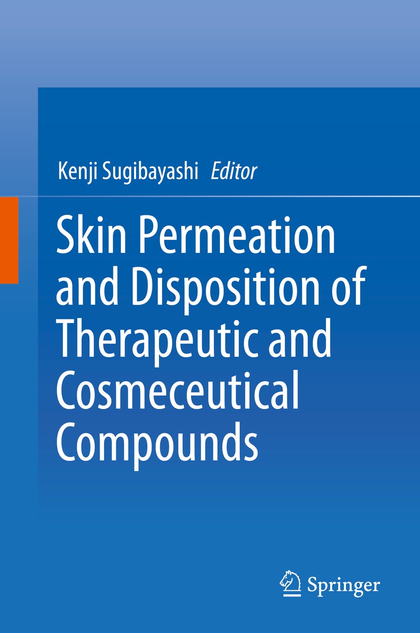 Titlebook: Skin Permeation and Disposition of Therapeutic and Cosmeceutical Compounds; Kenji Sugibayashi Book 2017 Springer Japan KK 2017 Skin penetr Titlebook: Skin Permeation and Disposition of Therapeutic and Cosmeceutical Compounds; Kenji Sugibayashi Book 2017 Springer Japan KK 2017 Skin penetr