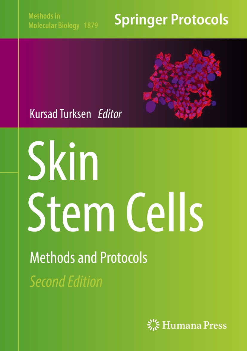 Titlebook: Skin Stem Cells; Methods and Protocol Kursad Turksen Book 2019Latest edition Springer Science+Business Media, LLC, part of Springer Nature Titlebook: Skin Stem Cells; Methods and Protocol Kursad Turksen Book 2019Latest edition Springer Science+Business Media, LLC, part of Springer Nature