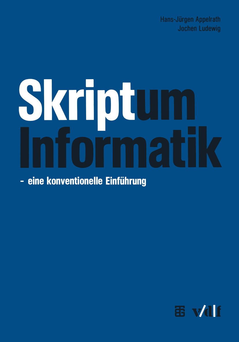 Titlebook: Skriptum Informatik; Eine konventionelle Hans-Jürgen Appelrath,Jochen Ludewig Textbook 1995Latest edition Springer Fachmedien Wiesbaden 19 Titlebook: Skriptum Informatik; Eine konventionelle Hans-Jürgen Appelrath,Jochen Ludewig Textbook 1995Latest edition Springer Fachmedien Wiesbaden 19