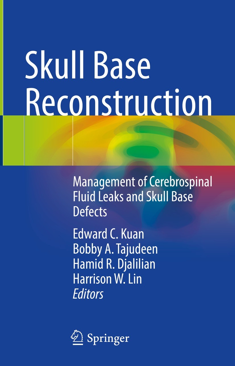 Titlebook: Skull Base Reconstruction; Management of Cerebr Edward C. Kuan,Bobby A. Tajudeen,Harrison W. Lin Book 2023 The Editor(s) (if applicable) an Titlebook: Skull Base Reconstruction; Management of Cerebr Edward C. Kuan,Bobby A. Tajudeen,Harrison W. Lin Book 2023 The Editor(s) (if applicable) an