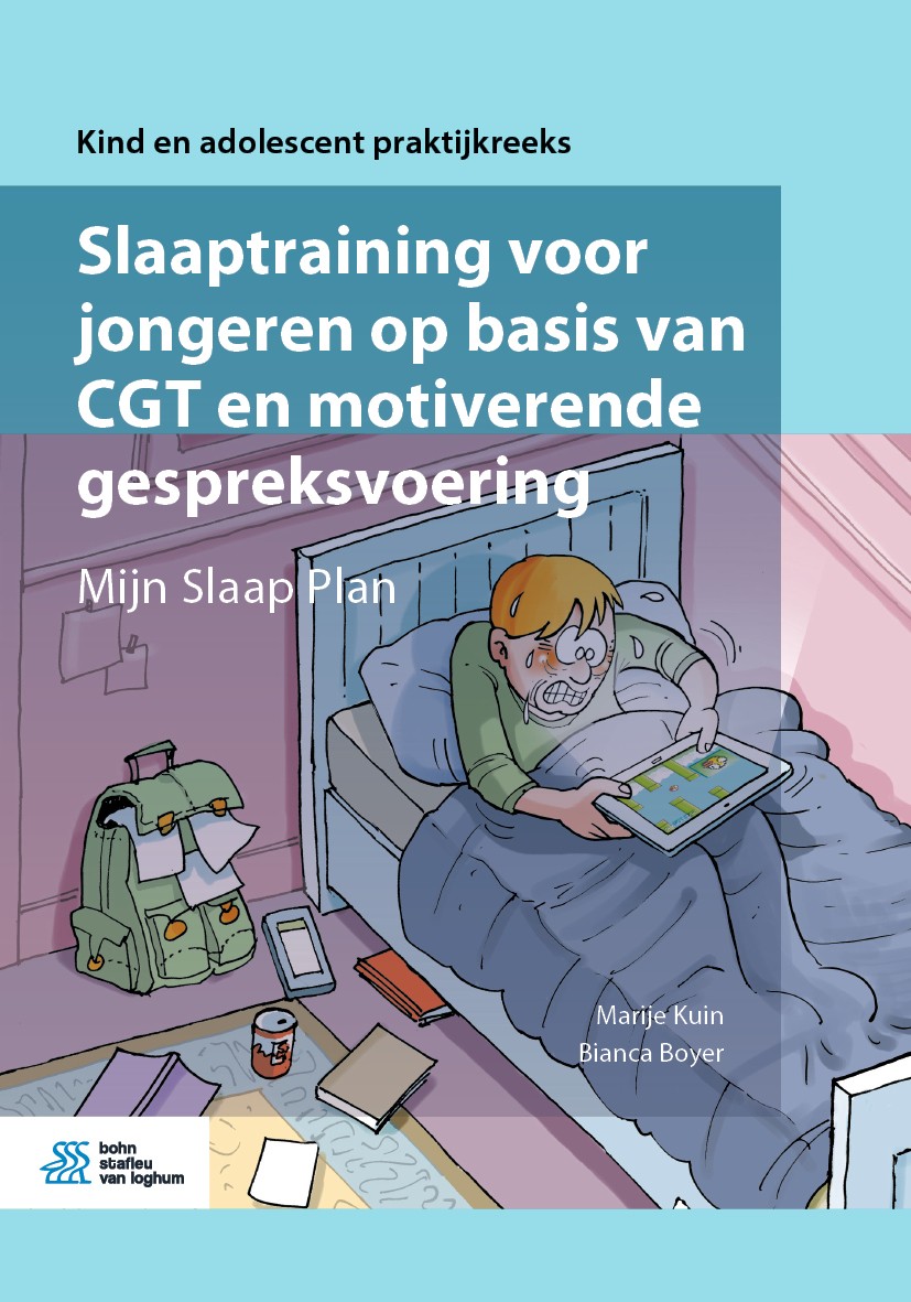 Titlebook: Slaaptraining voor jongeren op basis van CGT en motiverende gespreksvoering; Mijn Slaap Plan Marije Kuin,Bianca Boyer Book 2020Latest editi Titlebook: Slaaptraining voor jongeren op basis van CGT en motiverende gespreksvoering; Mijn Slaap Plan Marije Kuin,Bianca Boyer Book 2020Latest editi