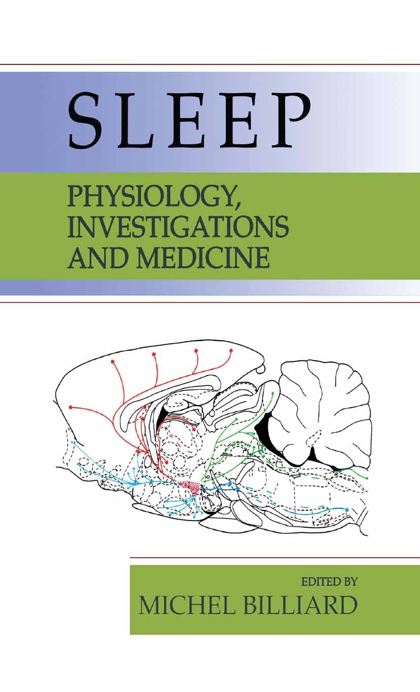 Titlebook: Sleep; Physiology, Investig Michel Billiard Book 2003 Springer Science+Business Media New York 2003 Atmen.Epilepsie.neurobiology.pathology. Titlebook: Sleep; Physiology, Investig Michel Billiard Book 2003 Springer Science+Business Media New York 2003 Atmen.Epilepsie.neurobiology.pathology.
