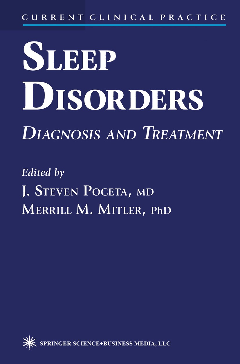 Titlebook: Sleep Disorders; Diagnosis and Treatm J. Steven Poceta,Merrill M. Mitler Book 1998 Humana Press 1998 Insomnia.Syndrom.depression.diagnosis. Titlebook: Sleep Disorders; Diagnosis and Treatm J. Steven Poceta,Merrill M. Mitler Book 1998 Humana Press 1998 Insomnia.Syndrom.depression.diagnosis.