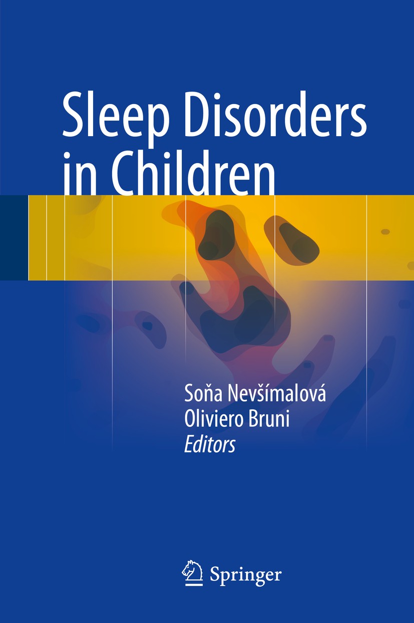 Titlebook: Sleep Disorders in Children; Soňa Nevšímalová,Oliviero Bruni Book 2017 Springer International Publishing Switzerland 2017 child sleep diso Titlebook: Sleep Disorders in Children; Soňa Nevšímalová,Oliviero Bruni Book 2017 Springer International Publishing Switzerland 2017 child sleep diso
