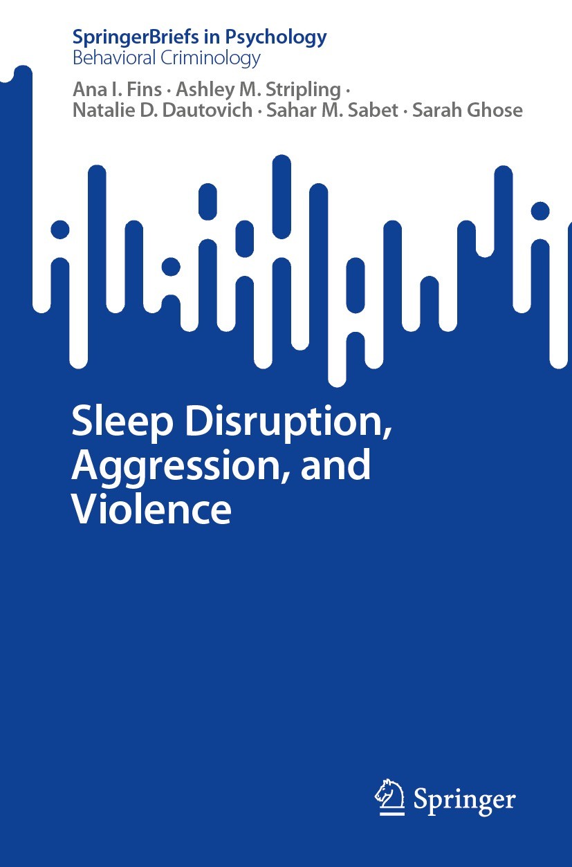 Titlebook: Sleep Disruption, Aggression, and Violence; Ana I. Fins,Ashley M. Stripling,Sarah Ghose Book 2024 The Editor(s) (if applicable) and The Au Titlebook: Sleep Disruption, Aggression, and Violence; Ana I. Fins,Ashley M. Stripling,Sarah Ghose Book 2024 The Editor(s) (if applicable) and The Au