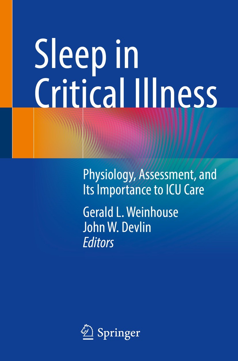 Titlebook: Sleep in Critical Illness; Physiology, Assessme Gerald L. Weinhouse,John W. Devlin Book 2022 The Editor(s) (if applicable) and The Author(s Titlebook: Sleep in Critical Illness; Physiology, Assessme Gerald L. Weinhouse,John W. Devlin Book 2022 The Editor(s) (if applicable) and The Author(s