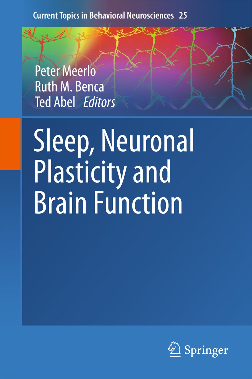 Titlebook: Sleep, Neuronal Plasticity and Brain Function; Peter Meerlo,Ruth M. Benca,Ted Abel Book 2015 Springer-Verlag Berlin Heidelberg 2015 Brain Titlebook: Sleep, Neuronal Plasticity and Brain Function; Peter Meerlo,Ruth M. Benca,Ted Abel Book 2015 Springer-Verlag Berlin Heidelberg 2015 Brain