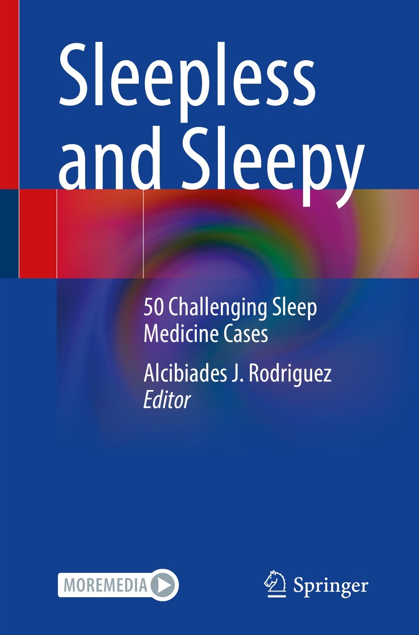 Titlebook: Sleepless and Sleepy; 50 Challenging Sleep Alcibiades J. Rodriguez Book 2023 The Editor(s) (if applicable) and The Author(s), under exclusi Titlebook: Sleepless and Sleepy; 50 Challenging Sleep Alcibiades J. Rodriguez Book 2023 The Editor(s) (if applicable) and The Author(s), under exclusi
