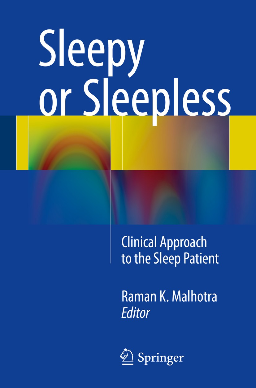 Titlebook: Sleepy or Sleepless; Clinical Approach to Raman K. Malhotra Book 2015 Springer International Publishing Switzerland 2015 circadian rhythm.d Titlebook: Sleepy or Sleepless; Clinical Approach to Raman K. Malhotra Book 2015 Springer International Publishing Switzerland 2015 circadian rhythm.d