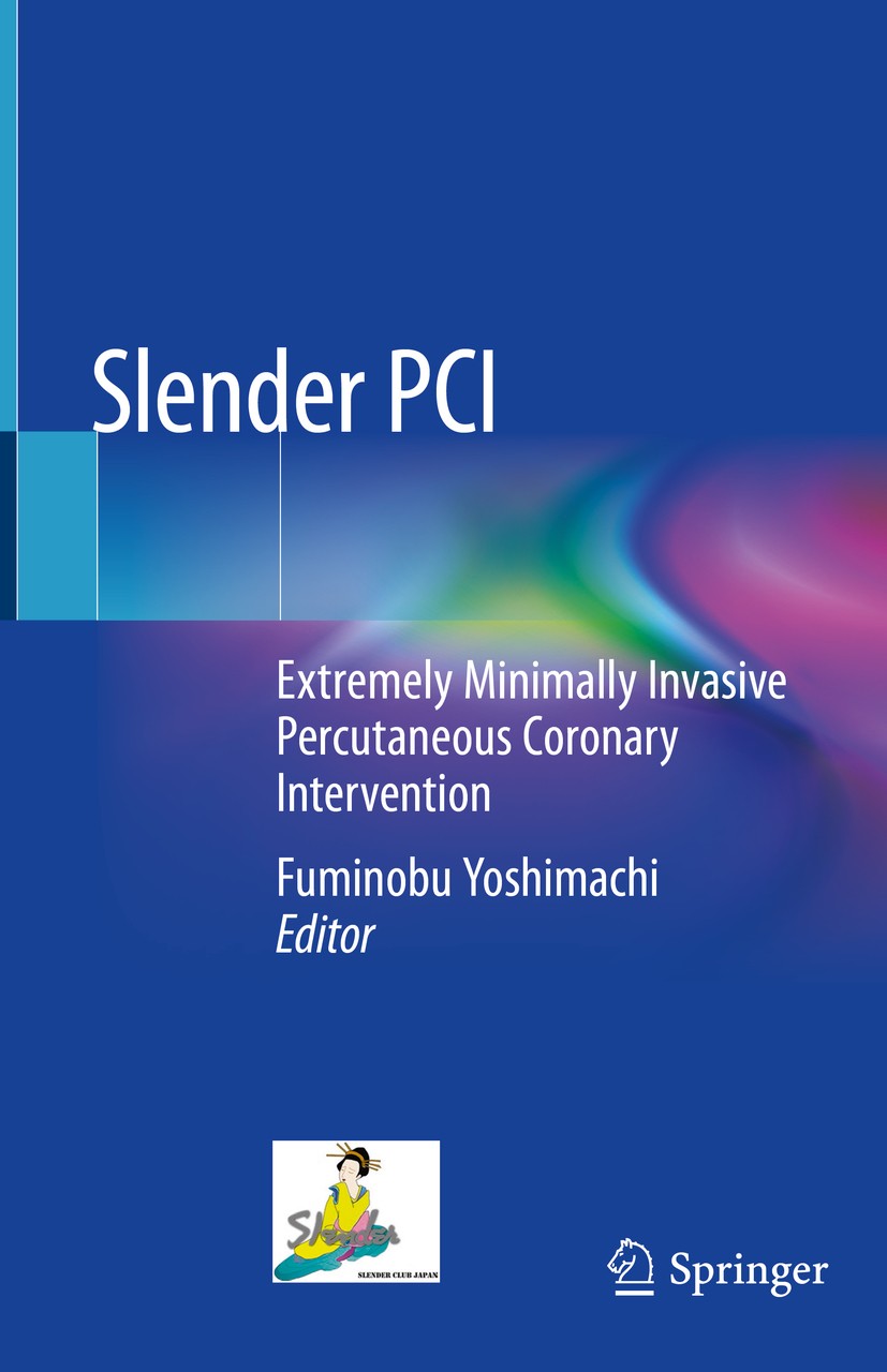 Titlebook: Slender PCI; Extremely Minimally Fuminobu Yoshimachi Book 2020 Springer Nature Singapore Pte Ltd. 2020 Slender Catheter.Distal Transradial Titlebook: Slender PCI; Extremely Minimally Fuminobu Yoshimachi Book 2020 Springer Nature Singapore Pte Ltd. 2020 Slender Catheter.Distal Transradial