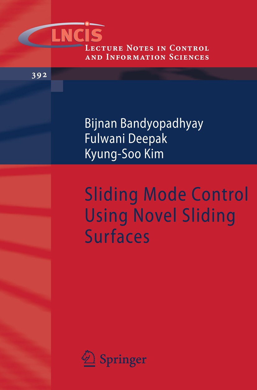 Titlebook: Sliding Mode Control Using Novel Sliding Surfaces; Bijnan Bandyopadhyay,Fulwani Deepak,Kyung-Soo Kim Book 2009 Springer-Verlag Berlin Heid Titlebook: Sliding Mode Control Using Novel Sliding Surfaces; Bijnan Bandyopadhyay,Fulwani Deepak,Kyung-Soo Kim Book 2009 Springer-Verlag Berlin Heid