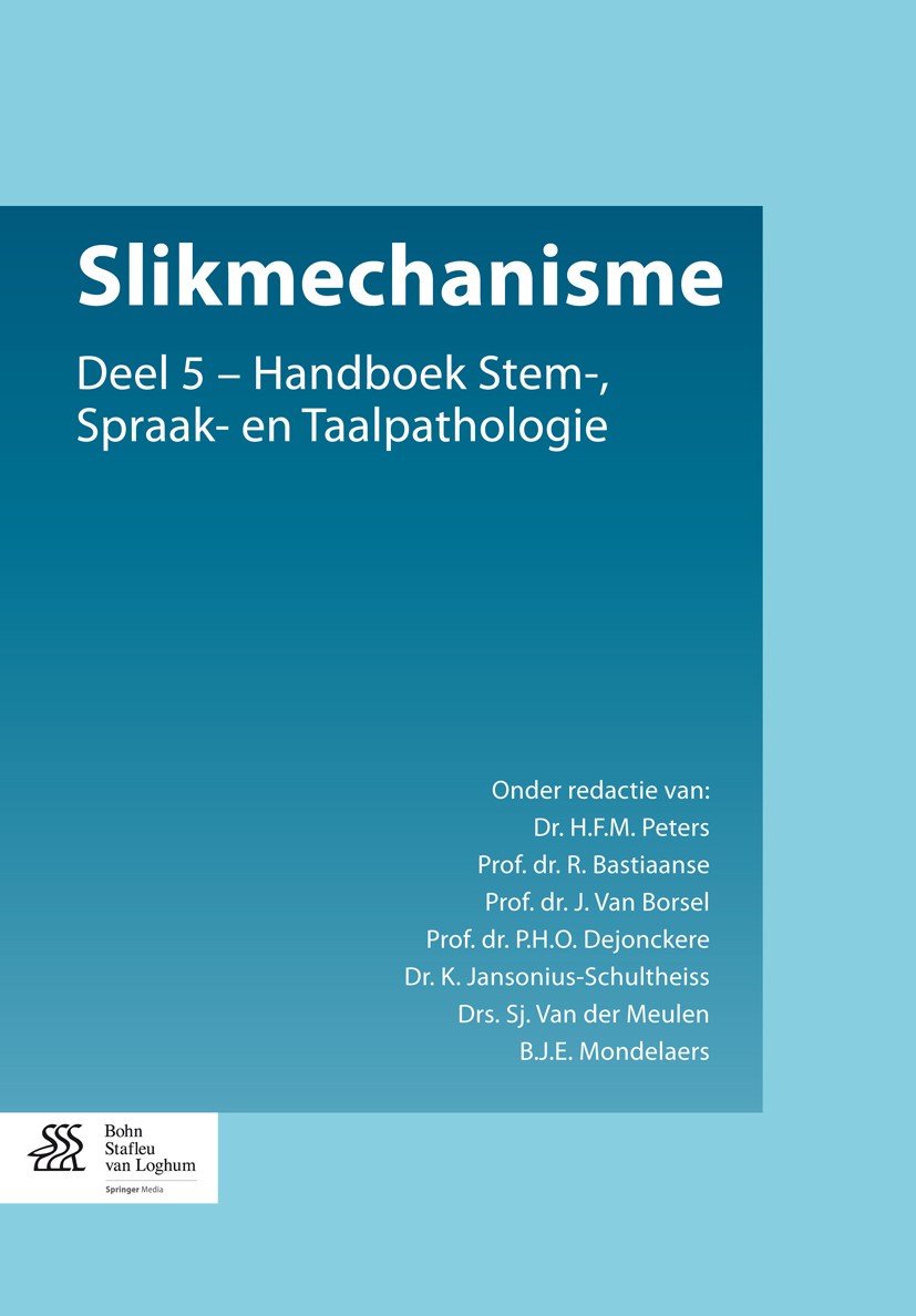 Titlebook: Slikmechanisme; Deel 5 - Handboek St H.F.M Peters,R. Bastiaanse,B.J.E. Mondelaers Book 2014Latest edition Bohn Stafleu van Loghum 2014 foni Titlebook: Slikmechanisme; Deel 5 - Handboek St H.F.M Peters,R. Bastiaanse,B.J.E. Mondelaers Book 2014Latest edition Bohn Stafleu van Loghum 2014 foni