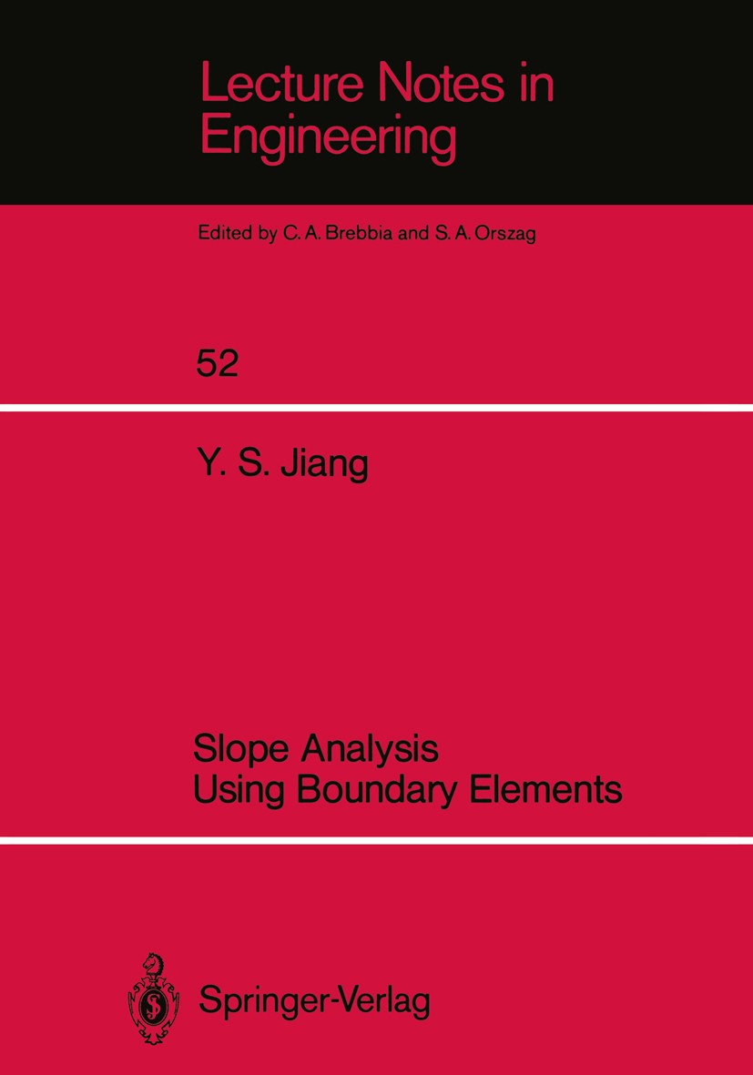 Titlebook: Slope Analysis Using Boundary Elements; Yansheng Jiang Book 1989 Springer-Verlag Berlin Heidelberg 1989 Bodenmechanik.Fundament.Gefälle.Ra Titlebook: Slope Analysis Using Boundary Elements; Yansheng Jiang Book 1989 Springer-Verlag Berlin Heidelberg 1989 Bodenmechanik.Fundament.Gefälle.Ra