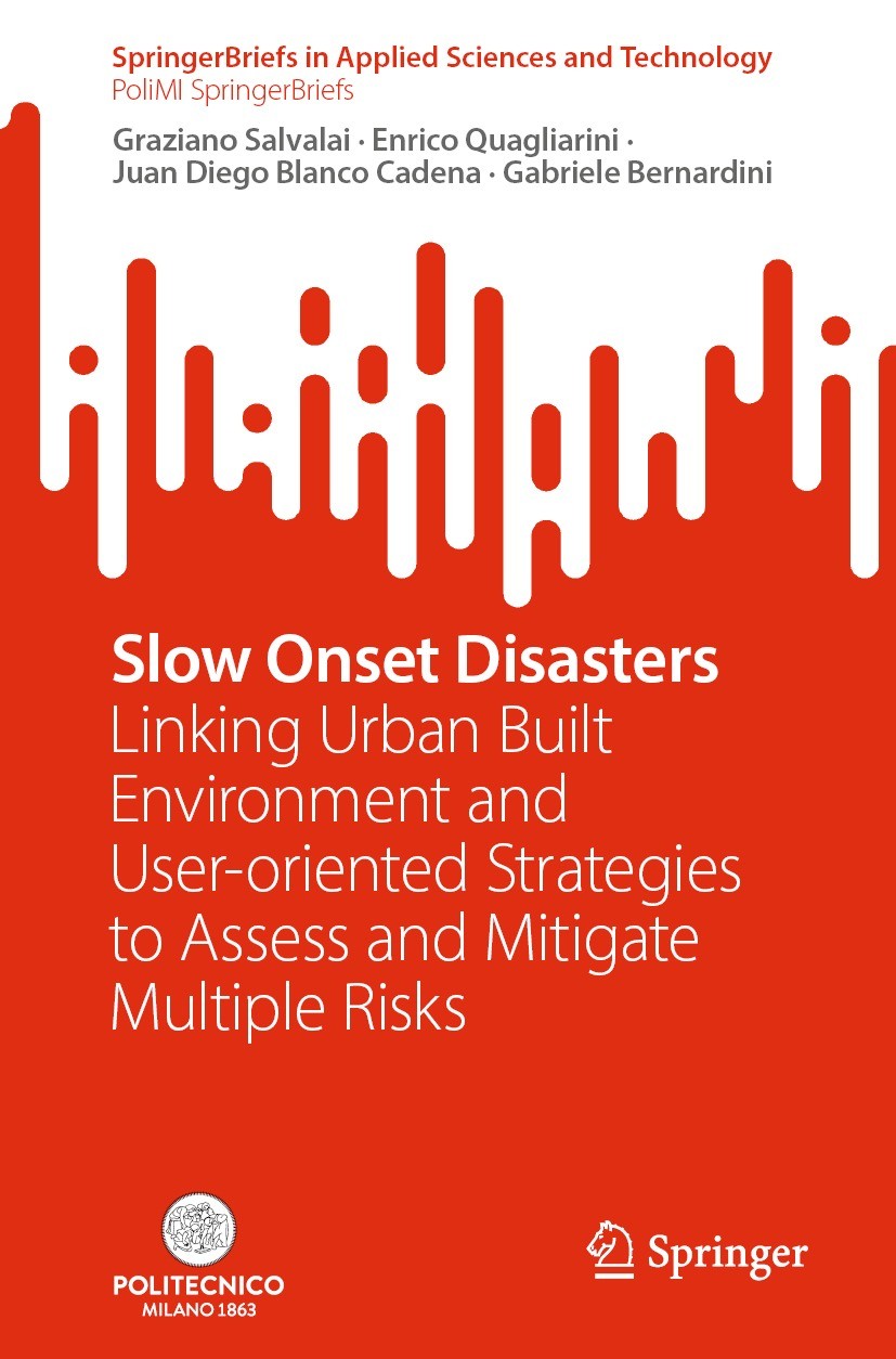 Titlebook: Slow Onset Disasters; Linking Urban Built Graziano Salvalai,Enrico Quagliarini,Gabriele Bern Book 2024 The Author(s), under exclusive lice Titlebook: Slow Onset Disasters; Linking Urban Built Graziano Salvalai,Enrico Quagliarini,Gabriele Bern Book 2024 The Author(s), under exclusive lice