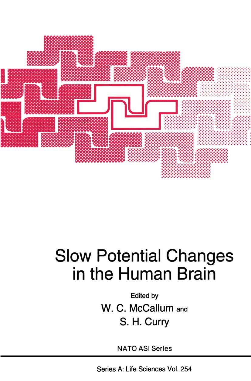 Titlebook: Slow Potential Changes in the Human Brain; W. C. McCallum,S. H. Curry Book 1993 Springer Science+Business Media New York 1993 Action.Arous Titlebook: Slow Potential Changes in the Human Brain; W. C. McCallum,S. H. Curry Book 1993 Springer Science+Business Media New York 1993 Action.Arous