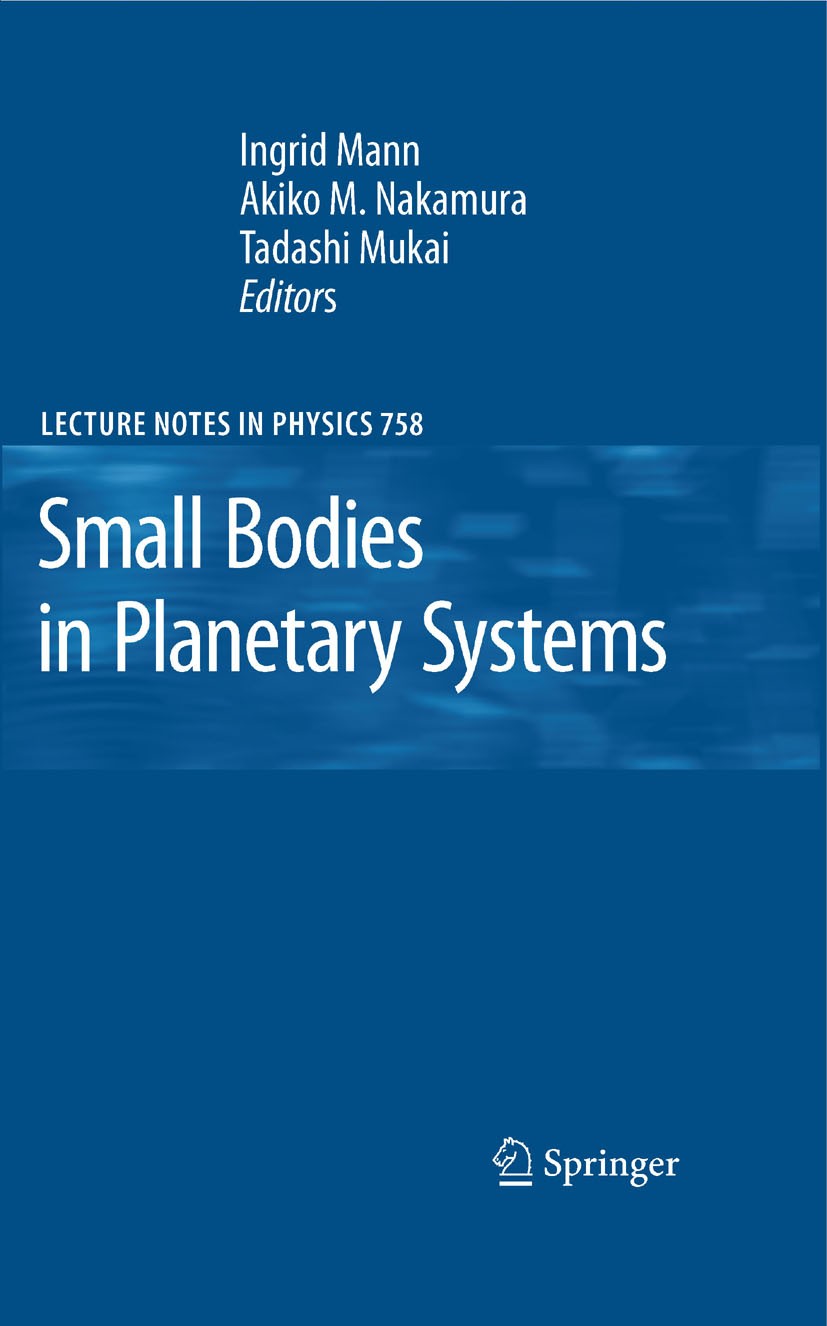 Titlebook: Small Bodies in Planetary Systems; Ingrid Mann,Akiko Nakamura,Tadashi Mukai Book 2009 Springer-Verlag Berlin Heidelberg 2009 Cosmic Dust.E Titlebook: Small Bodies in Planetary Systems; Ingrid Mann,Akiko Nakamura,Tadashi Mukai Book 2009 Springer-Verlag Berlin Heidelberg 2009 Cosmic Dust.E
