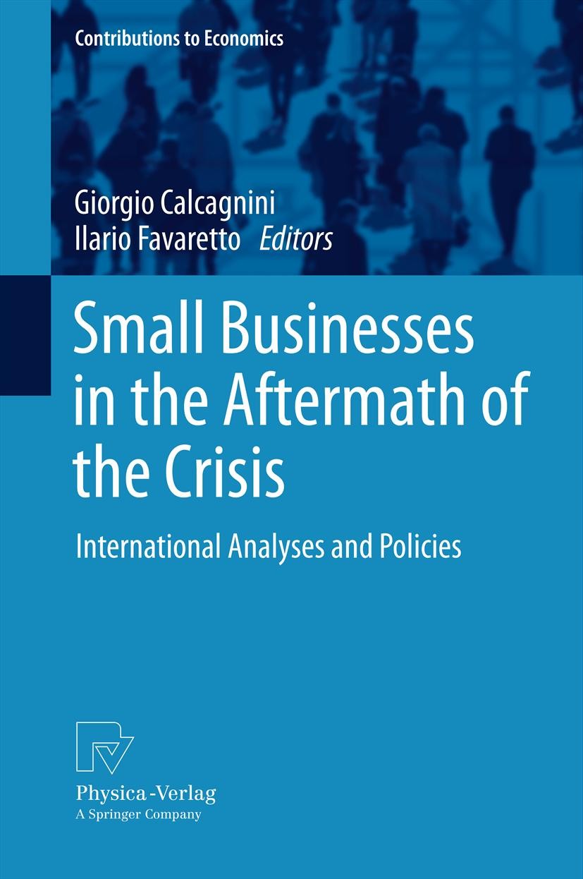 Titlebook: Small Businesses in the Aftermath of the Crisis; International Analys Giorgio Calcagnini,Ilario Favaretto Book 2012 Springer-Verlag Berlin Titlebook: Small Businesses in the Aftermath of the Crisis; International Analys Giorgio Calcagnini,Ilario Favaretto Book 2012 Springer-Verlag Berlin
