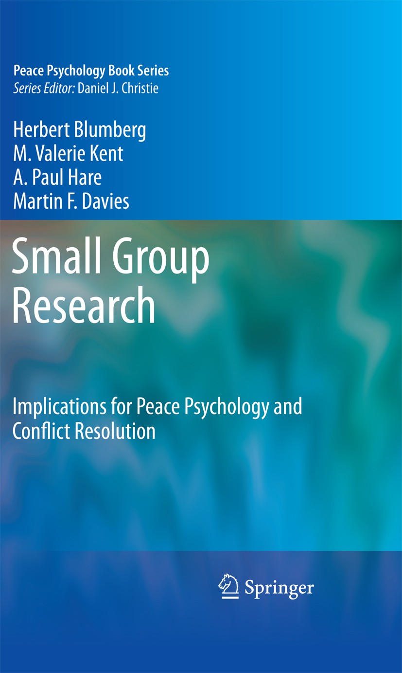 Titlebook: Small Group Research; Implications for Pea Herbert Blumberg,M. Valerie Kent,Martin F. Davies Book 2012 Springer Science+Business Media, LLC Titlebook: Small Group Research; Implications for Pea Herbert Blumberg,M. Valerie Kent,Martin F. Davies Book 2012 Springer Science+Business Media, LLC
