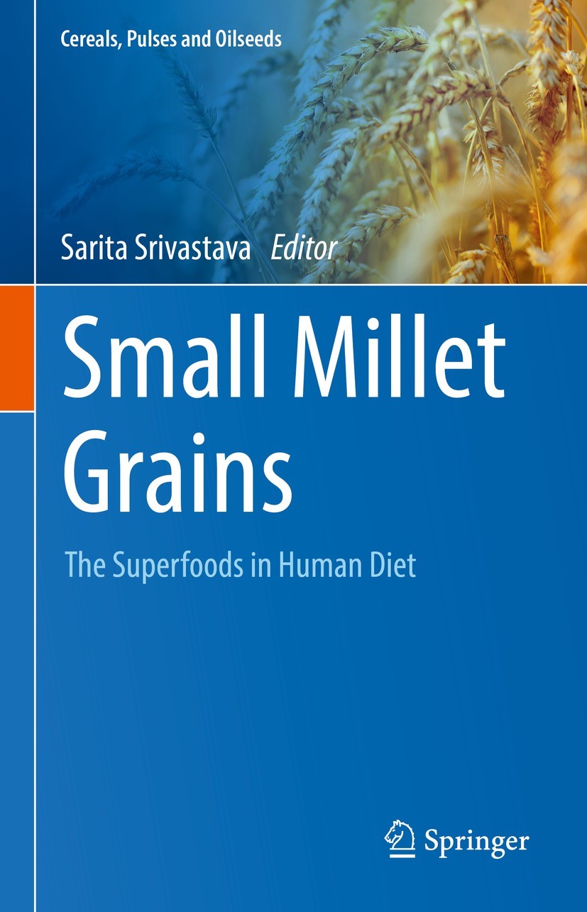 Titlebook: Small Millet Grains; The Superfoods in Hu Sarita Srivastava Book 2022 The Editor(s) (if applicable) and The Author(s), under exclusive lice Titlebook: Small Millet Grains; The Superfoods in Hu Sarita Srivastava Book 2022 The Editor(s) (if applicable) and The Author(s), under exclusive lice