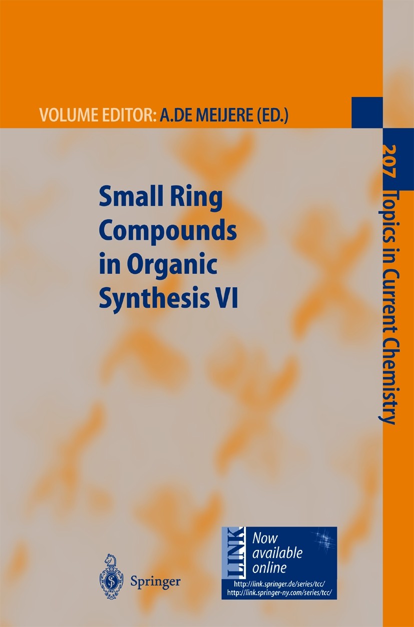 Titlebook: Small Ring Compounds in Organic Synthesis VI; Armin Meijere Book 2000 Springer-Verlag Berlin Heidelberg 2000 natural product.organic synth Titlebook: Small Ring Compounds in Organic Synthesis VI; Armin Meijere Book 2000 Springer-Verlag Berlin Heidelberg 2000 natural product.organic synth