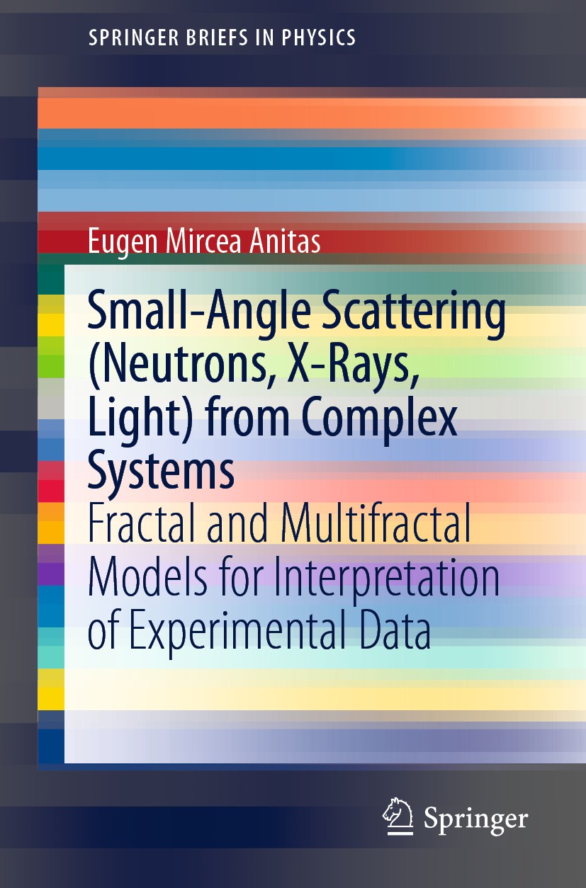 Titlebook: Small-Angle Scattering (Neutrons, X-Rays, Light) from Complex Systems; Fractal and Multifra Eugen Mircea Anitas Book 2019 The Author(s), un Titlebook: Small-Angle Scattering (Neutrons, X-Rays, Light) from Complex Systems; Fractal and Multifra Eugen Mircea Anitas Book 2019 The Author(s), un