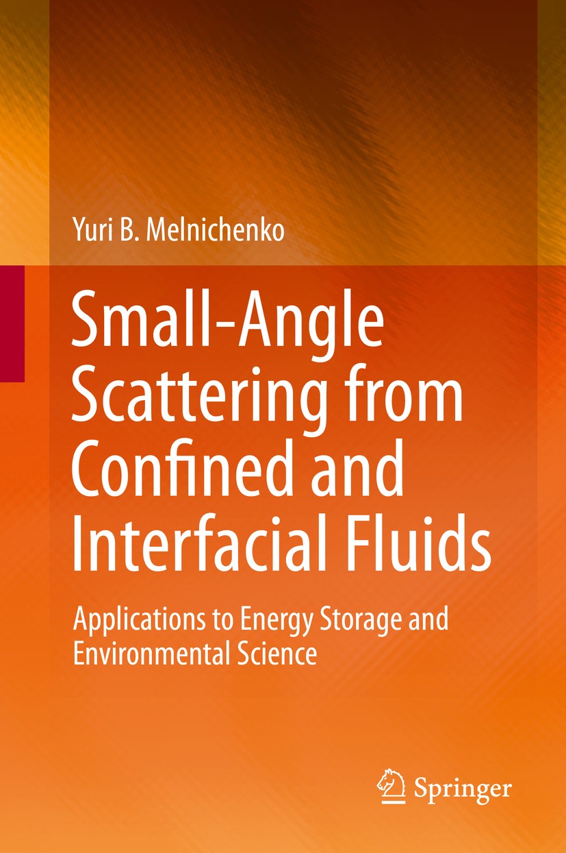 Titlebook: Small-Angle Scattering from Confined and Interfacial Fluids; Applications to Ener Yuri B. Melnichenko Book 2016 Springer International Publ Titlebook: Small-Angle Scattering from Confined and Interfacial Fluids; Applications to Ener Yuri B. Melnichenko Book 2016 Springer International Publ