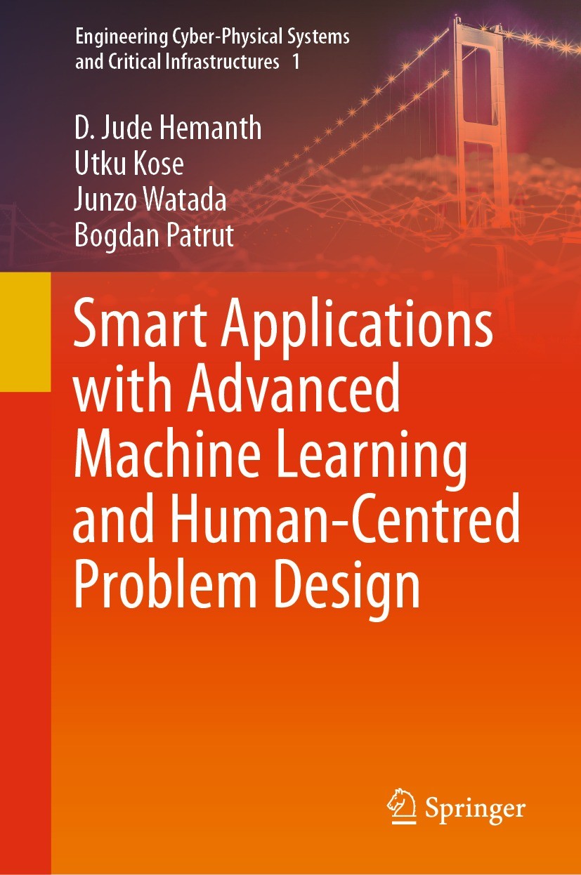 Titlebook: Smart Applications with Advanced Machine Learning and Human-Centred Problem Design; D. Jude Hemanth,Utku Kose,Bogdan Patrut Conference pro Titlebook: Smart Applications with Advanced Machine Learning and Human-Centred Problem Design; D. Jude Hemanth,Utku Kose,Bogdan Patrut Conference pro