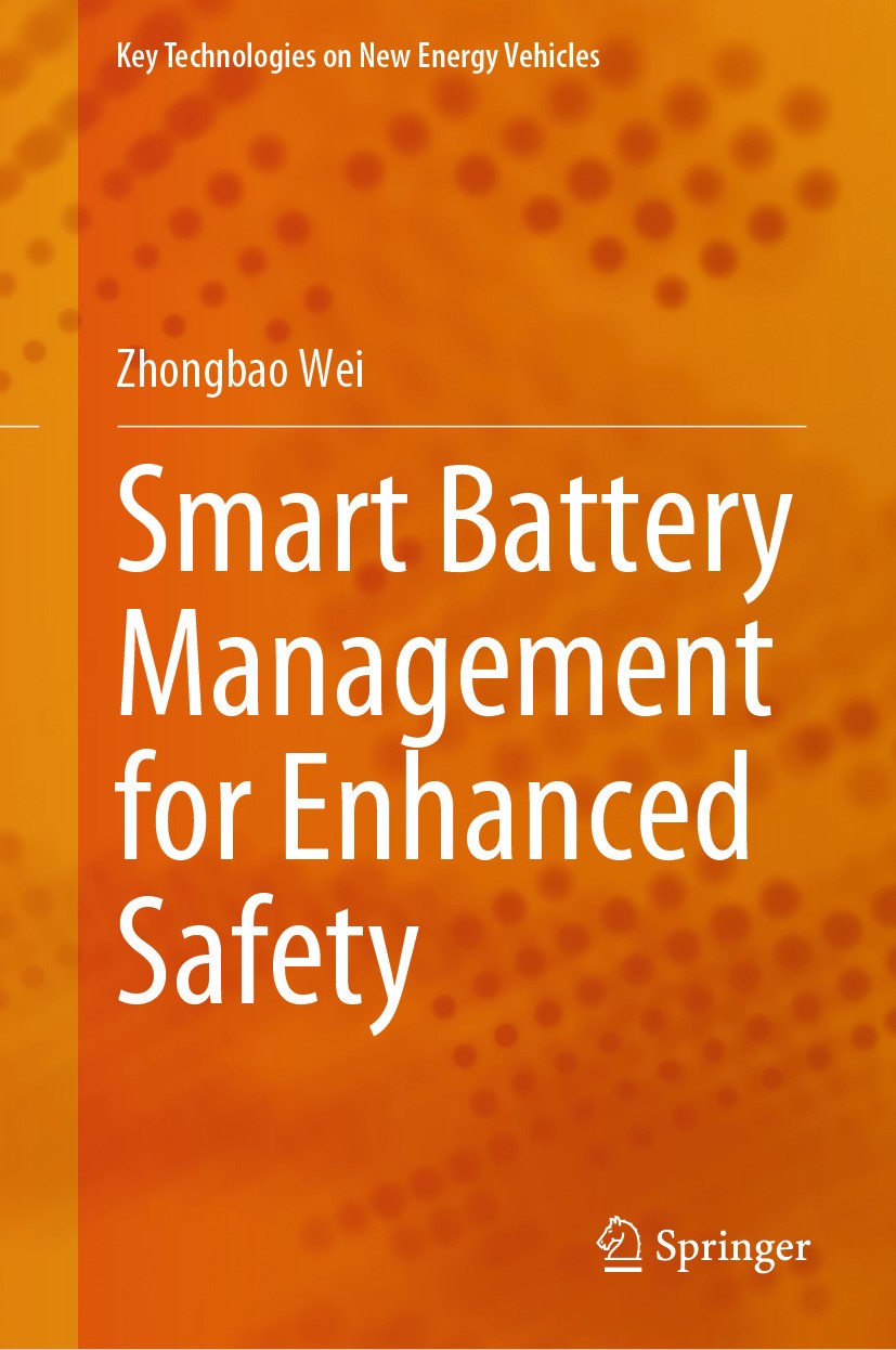 Titlebook: Smart Battery Management for Enhanced Safety; Zhongbao Wei Book 2024 The Editor(s) (if applicable) and The Author(s), under exclusive lice Titlebook: Smart Battery Management for Enhanced Safety; Zhongbao Wei Book 2024 The Editor(s) (if applicable) and The Author(s), under exclusive lice