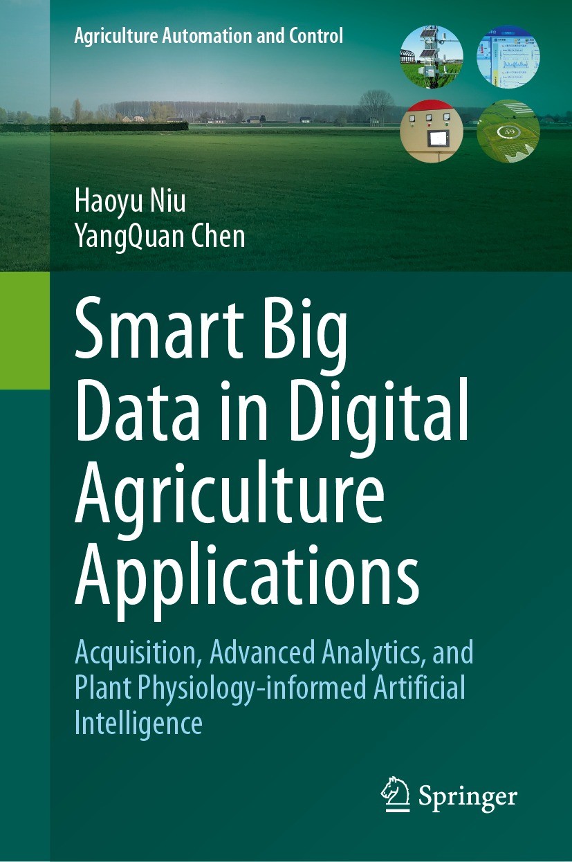 Titlebook: Smart Big Data in Digital Agriculture Applications; Acquisition, Advance Haoyu Niu,YangQuan Chen Book 2024 The Editor(s) (if applicable) an Titlebook: Smart Big Data in Digital Agriculture Applications; Acquisition, Advance Haoyu Niu,YangQuan Chen Book 2024 The Editor(s) (if applicable) an