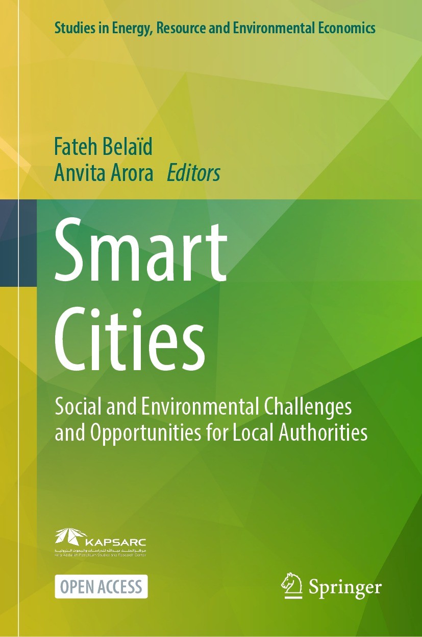 Titlebook: Smart Cities; Social and Environme Fateh Belaïd,Anvita Arora Book‘‘‘‘‘‘‘‘ 2024 King Abdullah Petroleum Studies and Research Center 2024 Sma Titlebook: Smart Cities; Social and Environme Fateh Belaïd,Anvita Arora Book‘‘‘‘‘‘‘‘ 2024 King Abdullah Petroleum Studies and Research Center 2024 Sma