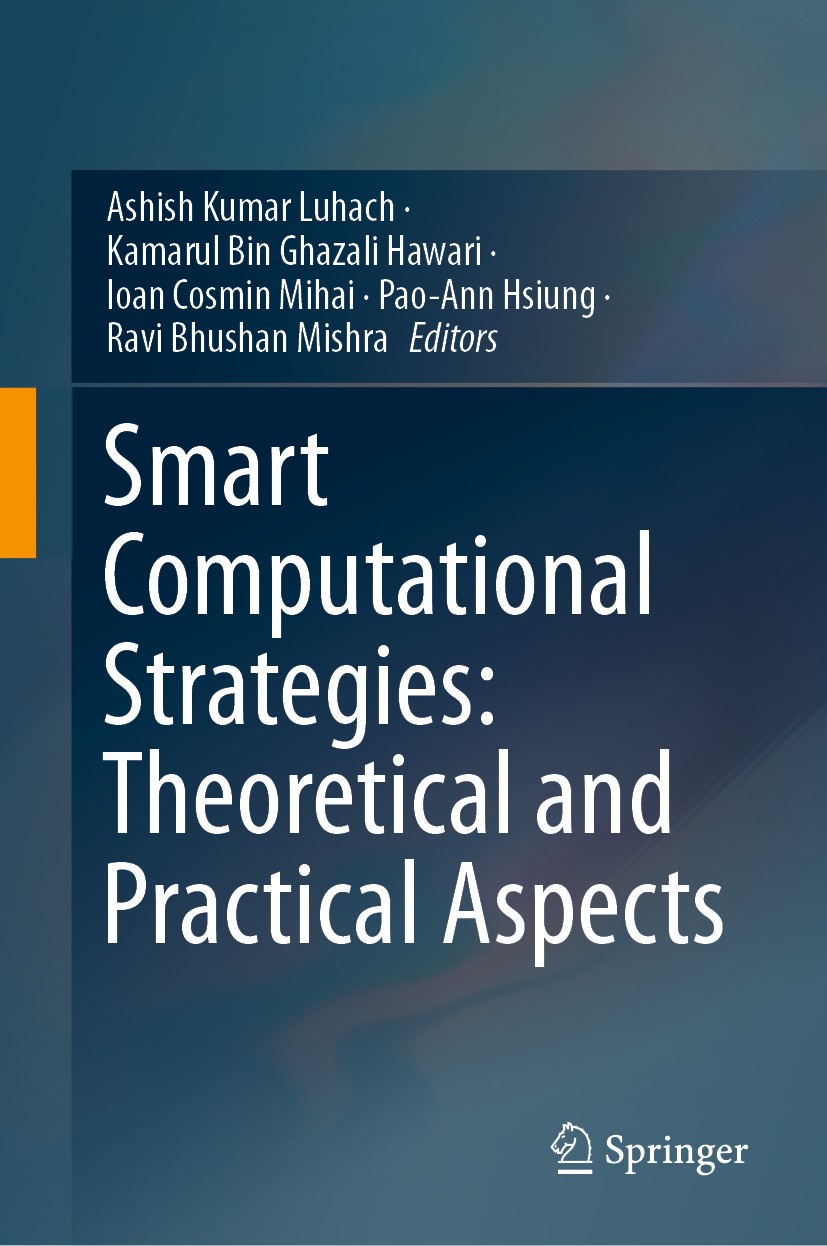 Titlebook: Smart Computational Strategies: Theoretical and Practical Aspects; Ashish Kumar Luhach,Kamarul Bin Ghazali Hawari,Rav Book 2019 Springer N Titlebook: Smart Computational Strategies: Theoretical and Practical Aspects; Ashish Kumar Luhach,Kamarul Bin Ghazali Hawari,Rav Book 2019 Springer N