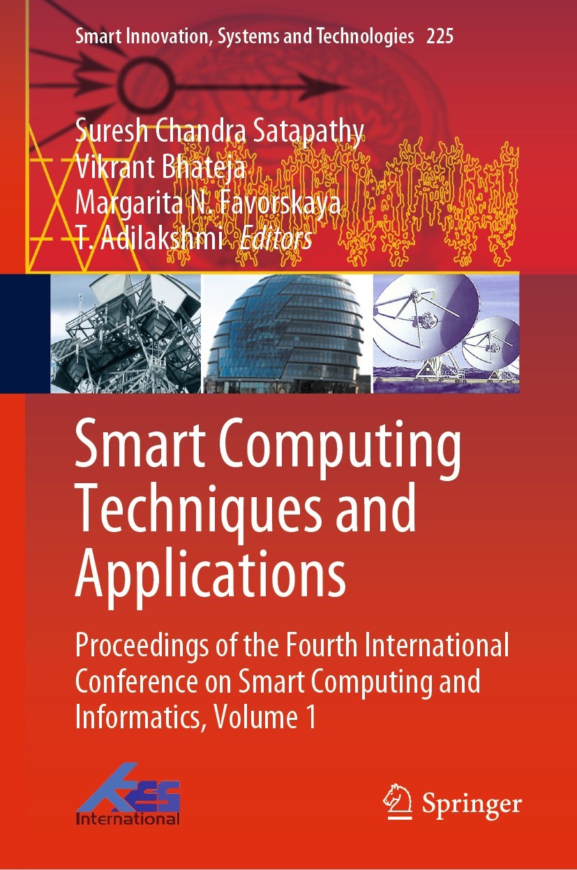 Titlebook: Smart Computing Techniques and Applications; Proceedings of the F Suresh Chandra Satapathy,Vikrant Bhateja,T. Adilak Conference proceedings Titlebook: Smart Computing Techniques and Applications; Proceedings of the F Suresh Chandra Satapathy,Vikrant Bhateja,T. Adilak Conference proceedings