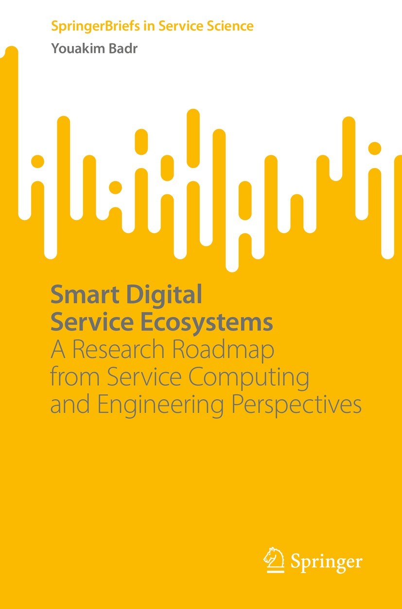 Titlebook: Smart Digital Service Ecosystems; A Research Roadmap f Youakim Badr Book 2023 The Editor(s) (if applicable) and The Author(s), under exclus Titlebook: Smart Digital Service Ecosystems; A Research Roadmap f Youakim Badr Book 2023 The Editor(s) (if applicable) and The Author(s), under exclus
