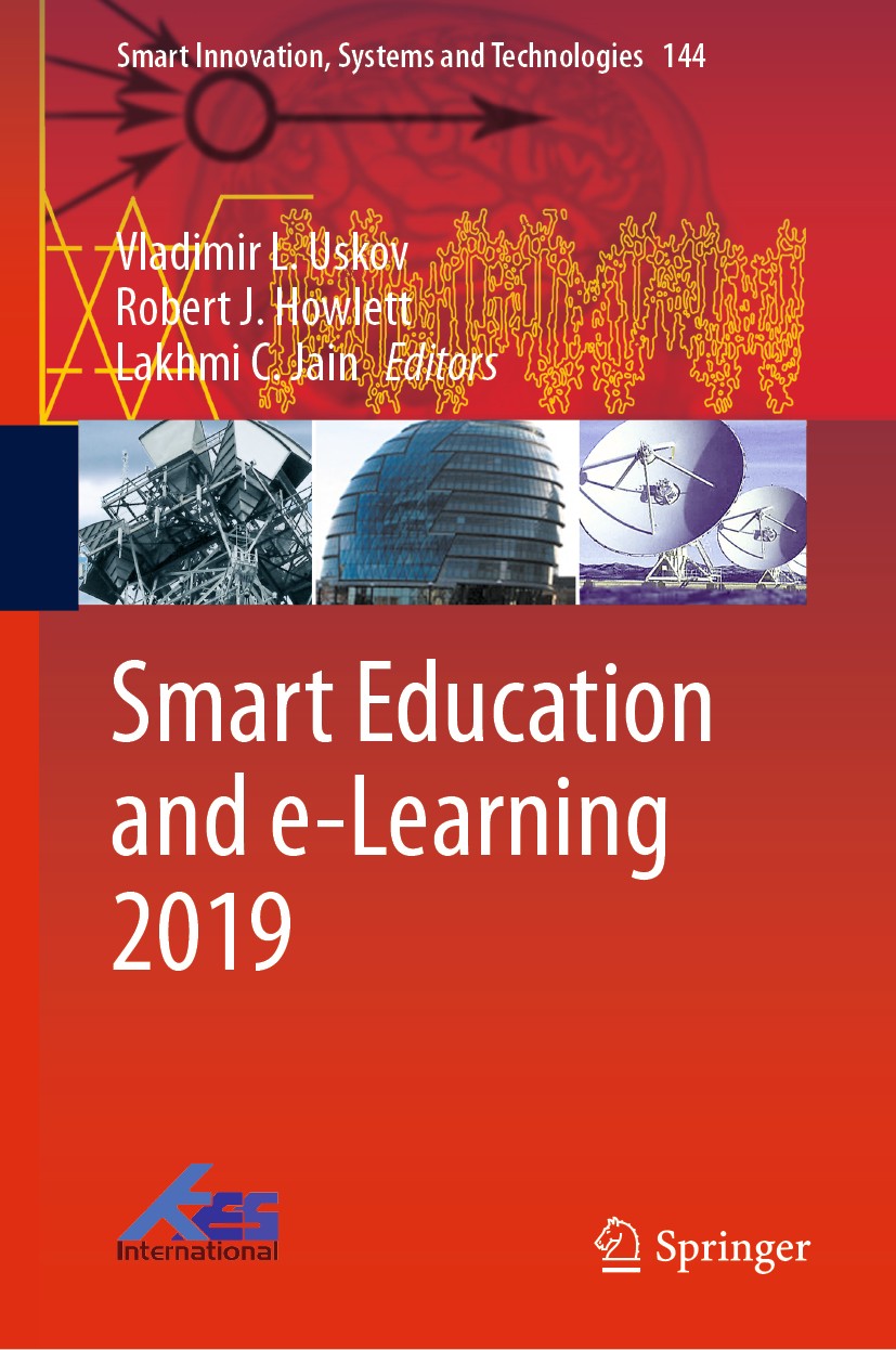 Titlebook: Smart Education and e-Learning 2019; Vladimir L. Uskov,Robert J. Howlett,Lakhmi C. Jain Conference proceedings 2019 Springer Nature Singap Titlebook: Smart Education and e-Learning 2019; Vladimir L. Uskov,Robert J. Howlett,Lakhmi C. Jain Conference proceedings 2019 Springer Nature Singap
