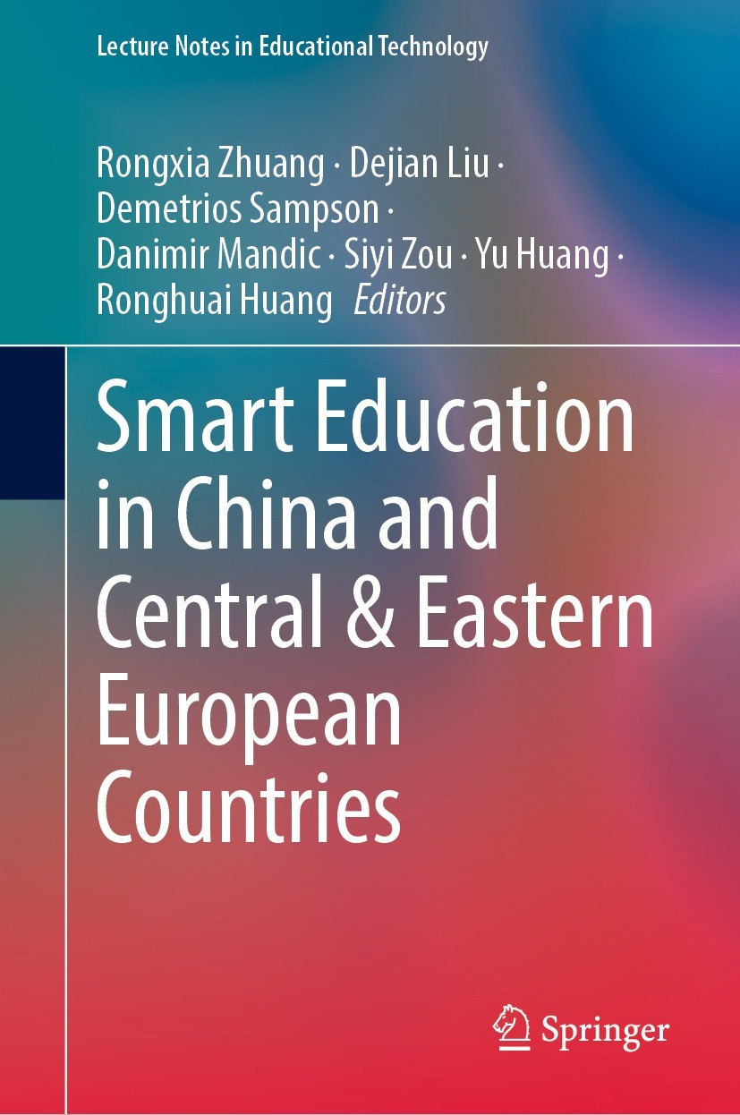 Titlebook: Smart Education in China and Central & Eastern European Countries; Rongxia Zhuang,Dejian Liu,Ronghuai Huang Book 2023 The Editor(s) (if ap Titlebook: Smart Education in China and Central & Eastern European Countries; Rongxia Zhuang,Dejian Liu,Ronghuai Huang Book 2023 The Editor(s) (if ap