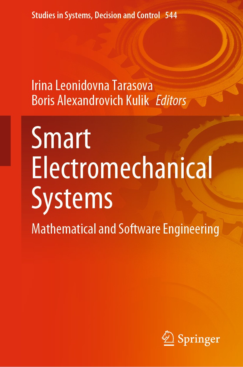 Titlebook: Smart Electromechanical Systems; Mathematical and Sof Irina Leonidovna Tarasova,Boris Alexandrovich Kuli Book 2024 The Editor(s) (if applic Titlebook: Smart Electromechanical Systems; Mathematical and Sof Irina Leonidovna Tarasova,Boris Alexandrovich Kuli Book 2024 The Editor(s) (if applic