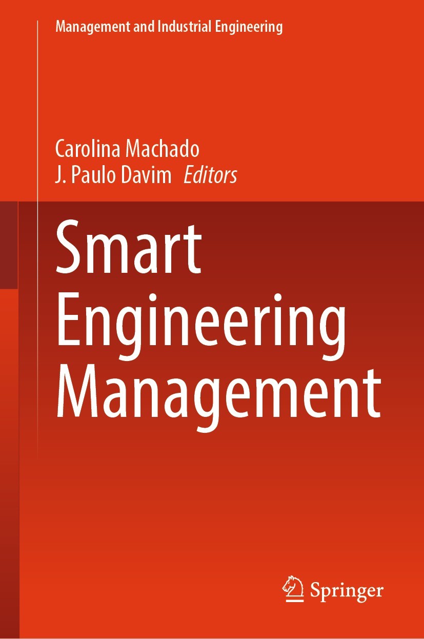 Titlebook: Smart Engineering Management; Carolina Machado,J. Paulo Davim Book 2024 The Editor(s) (if applicable) and The Author(s), under exclusive l Titlebook: Smart Engineering Management; Carolina Machado,J. Paulo Davim Book 2024 The Editor(s) (if applicable) and The Author(s), under exclusive l