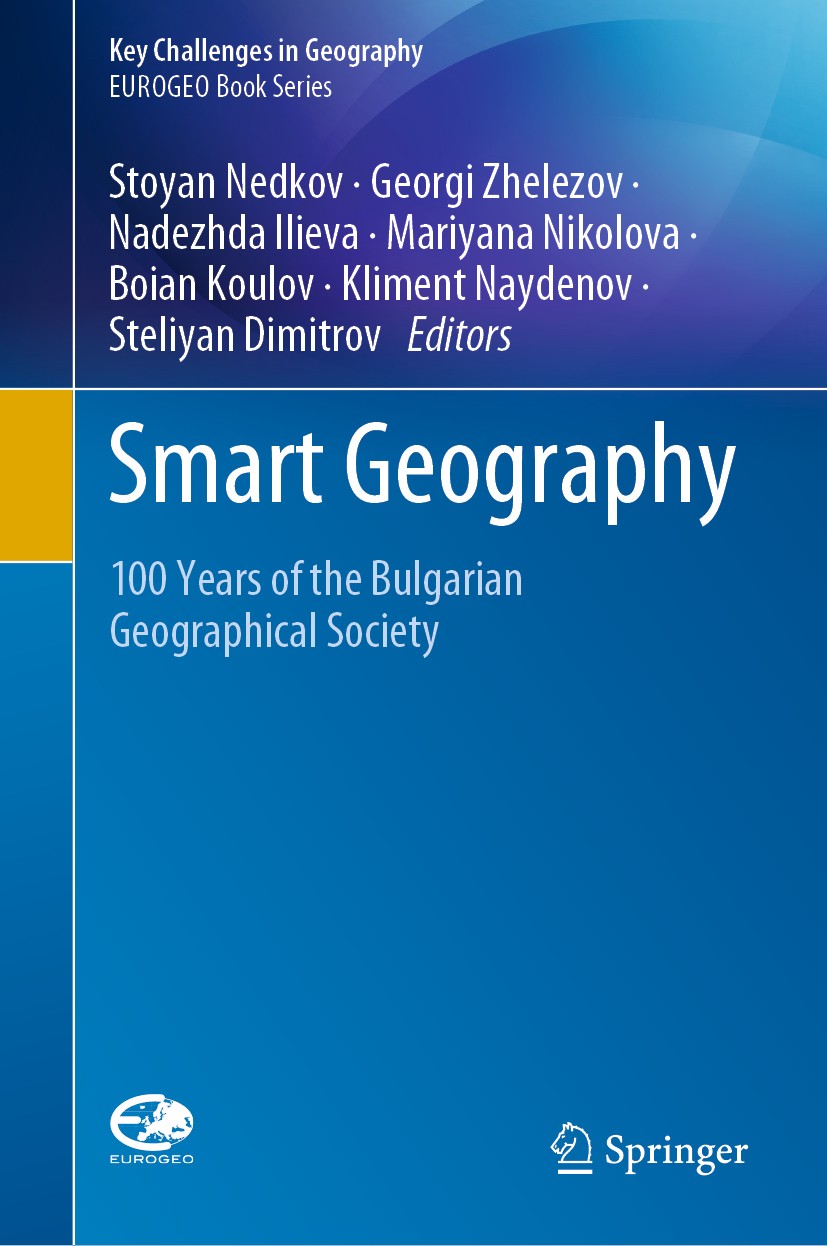 Titlebook: Smart Geography; 100 Years of the Bul Stoyan Nedkov,Georgi Zhelezov,Steliyan Dimitrov Book 2020 Springer Nature Switzerland AG 2020 Bulgari Titlebook: Smart Geography; 100 Years of the Bul Stoyan Nedkov,Georgi Zhelezov,Steliyan Dimitrov Book 2020 Springer Nature Switzerland AG 2020 Bulgari