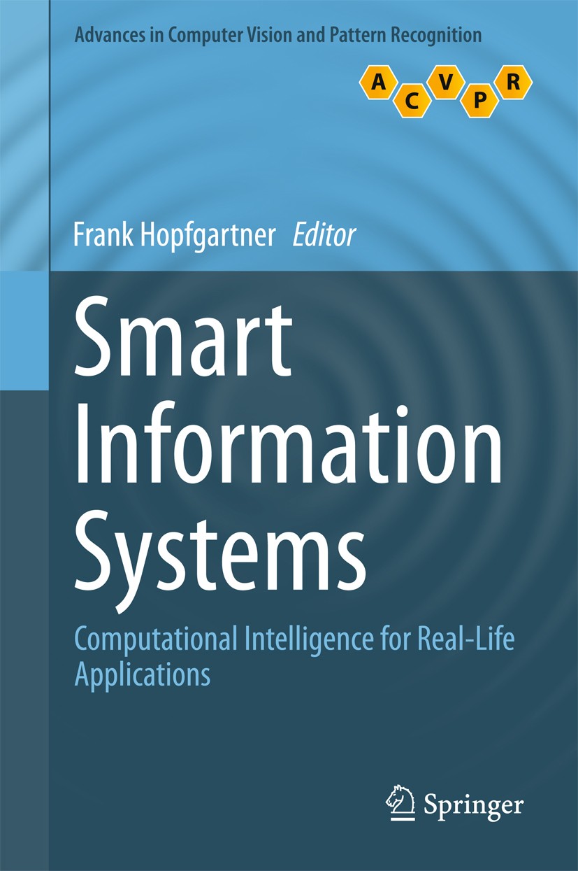 Titlebook: Smart Information Systems; Computational Intell Frank Hopfgartner Book 2015 Springer International Publishing Switzerland 2015 Data Analysi Titlebook: Smart Information Systems; Computational Intell Frank Hopfgartner Book 2015 Springer International Publishing Switzerland 2015 Data Analysi