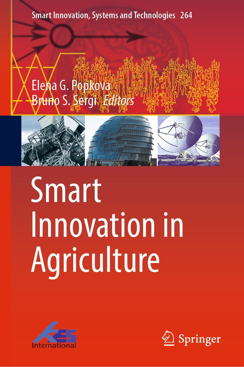 Titlebook: Smart Innovation in Agriculture; Elena G. Popkova,Bruno S. Sergi Book 2022 The Editor(s) (if applicable) and The Author(s), under exclusiv Titlebook: Smart Innovation in Agriculture; Elena G. Popkova,Bruno S. Sergi Book 2022 The Editor(s) (if applicable) and The Author(s), under exclusiv