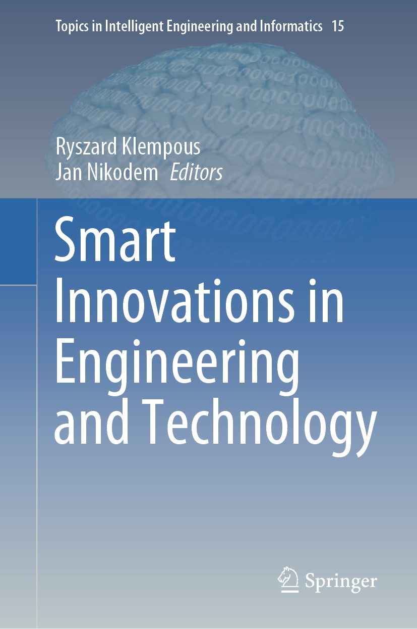 Titlebook: Smart Innovations in Engineering and Technology; Ryszard Klempous,Jan Nikodem Conference proceedings 2020 Springer Nature Switzerland AG 2 Titlebook: Smart Innovations in Engineering and Technology; Ryszard Klempous,Jan Nikodem Conference proceedings 2020 Springer Nature Switzerland AG 2