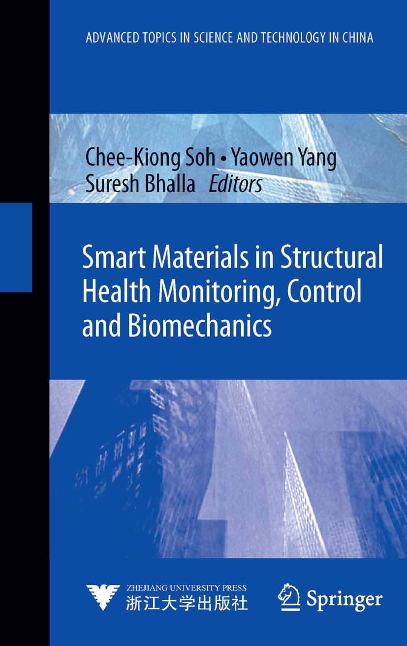 Titlebook: Smart Materials in Structural Health Monitoring, Control and Biomechanics; Chee-Kiong Soh,Yaowen Yang,Suresh Bhalla Book 2012 Zhejiang Uni Titlebook: Smart Materials in Structural Health Monitoring, Control and Biomechanics; Chee-Kiong Soh,Yaowen Yang,Suresh Bhalla Book 2012 Zhejiang Uni