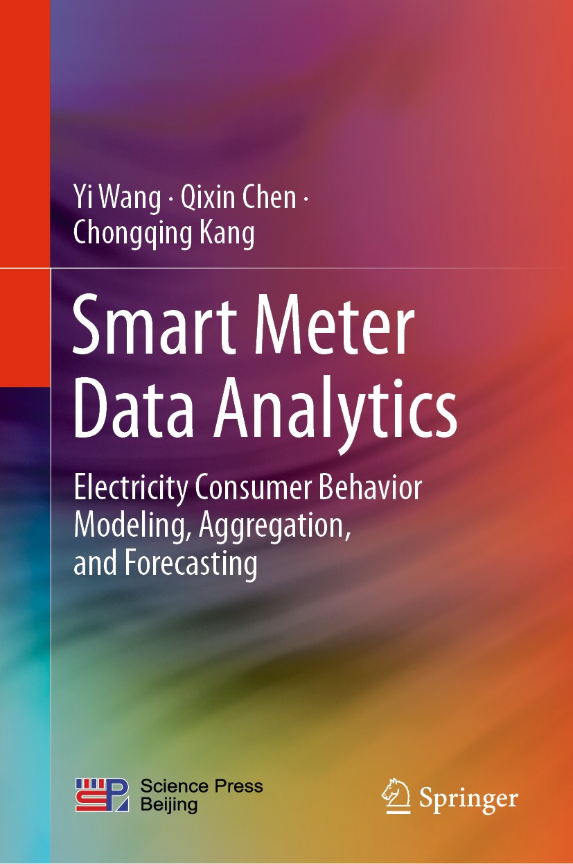 Titlebook: Smart Meter Data Analytics; Electricity Consumer Yi Wang,Qixin Chen,Chongqing Kang Book 2020 Science Press and Springer Nature Singapore Pt Titlebook: Smart Meter Data Analytics; Electricity Consumer Yi Wang,Qixin Chen,Chongqing Kang Book 2020 Science Press and Springer Nature Singapore Pt