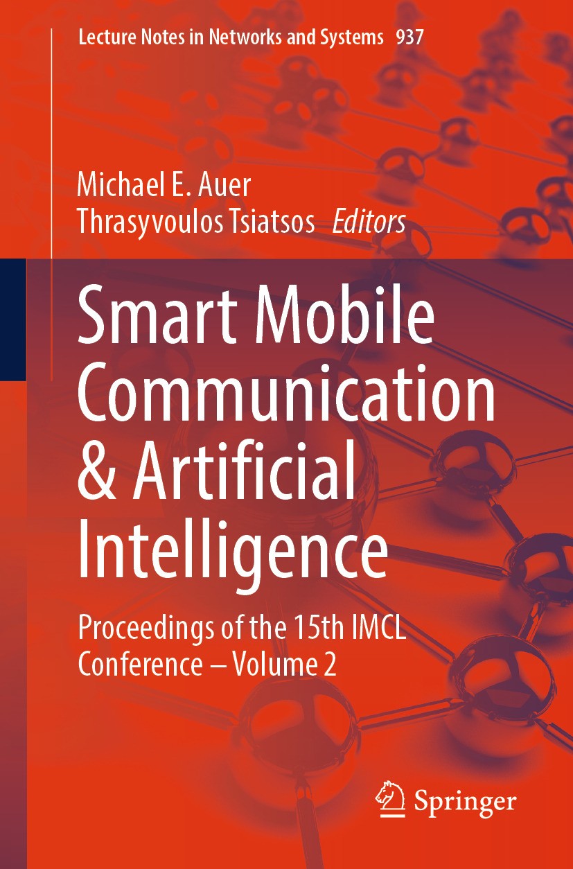Titlebook: Smart Mobile Communication & Artificial Intelligence; Proceedings of the 1 Michael E. Auer,Thrasyvoulos Tsiatsos Conference proceedings 202 Titlebook: Smart Mobile Communication & Artificial Intelligence; Proceedings of the 1 Michael E. Auer,Thrasyvoulos Tsiatsos Conference proceedings 202